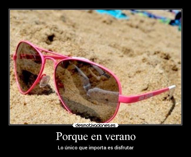 Porque en verano - Lo único que importa es disfrutar