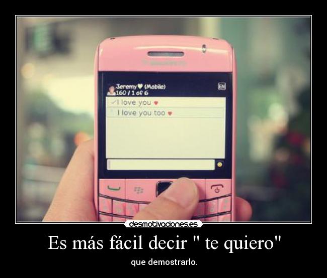 Es más fácil decir te quiero - que demostrarlo.