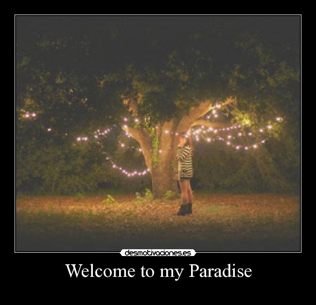 Welcome to my Paradise - 
