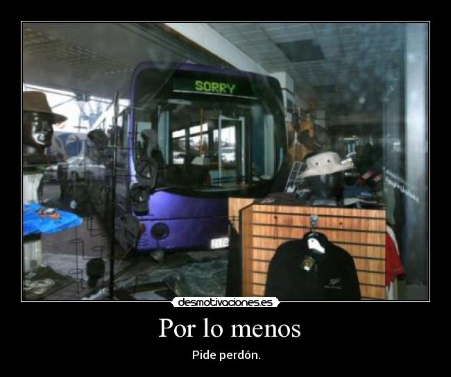  Por lo menos - Pide perdón.