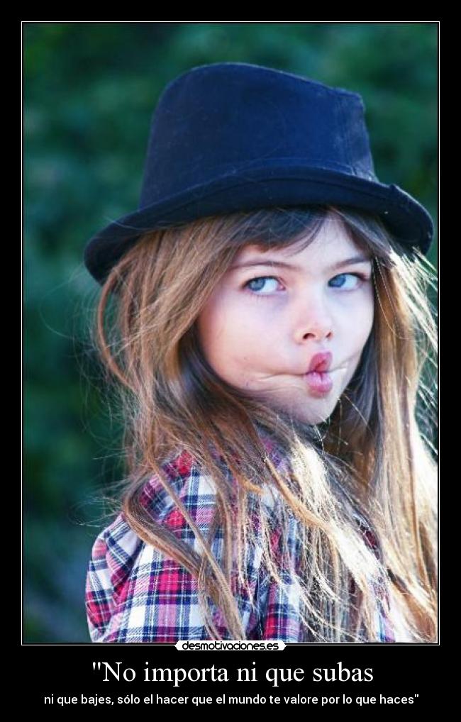 No importa ni que subas -
