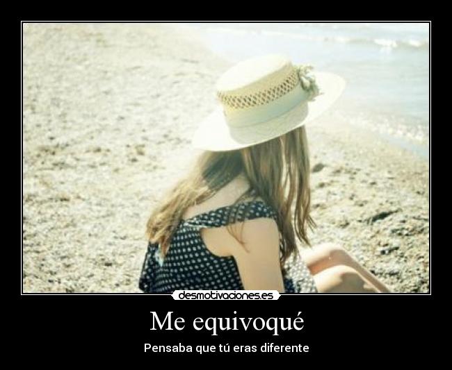 Me equivoqué - Pensaba que tú eras diferente
