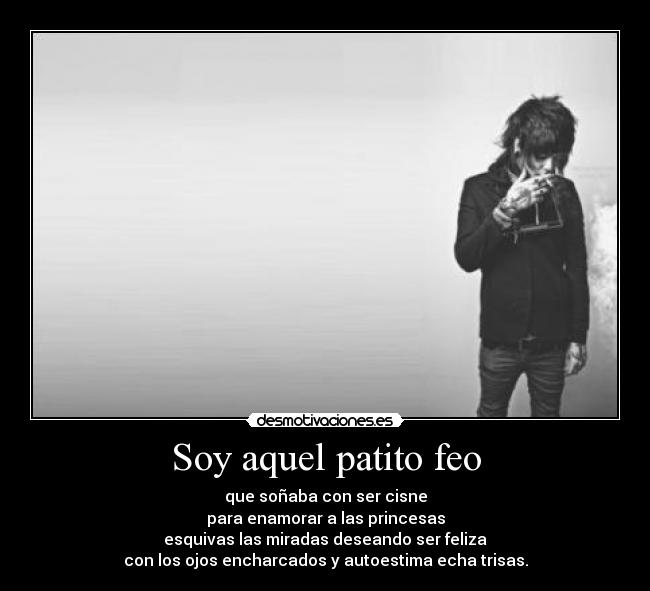 Soy aquel patito feo -