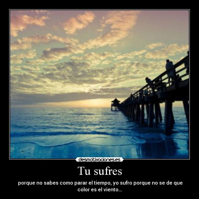 Tu sufres - 