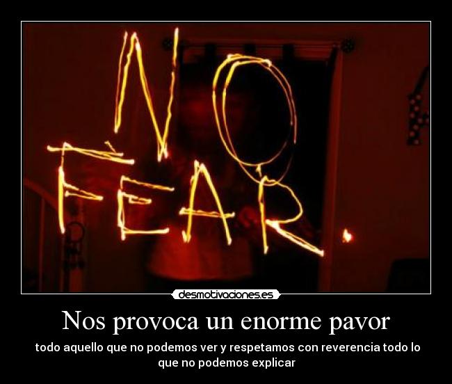 Nos provoca un enorme pavor -