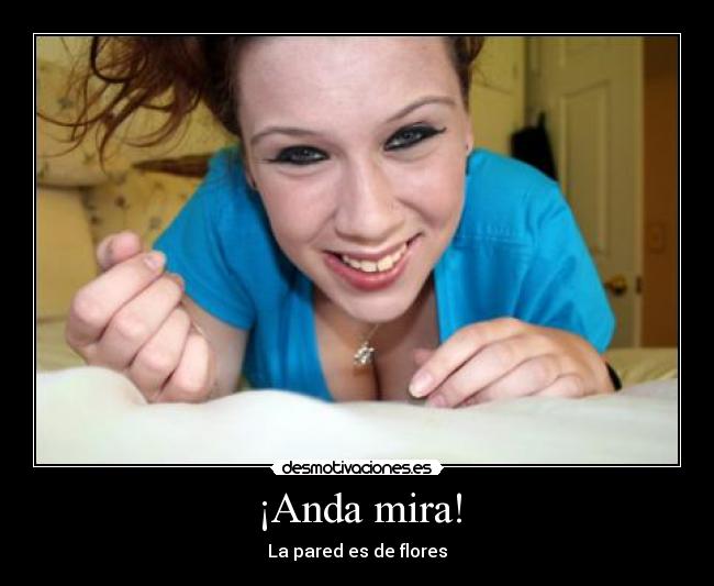 ¡Anda mira! - La pared es de flores