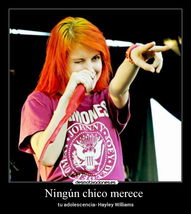 Ningún chico merece  - tu adolescencia- Hayley Williams