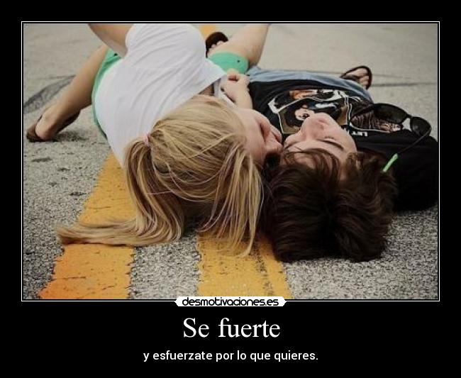 Se fuerte -