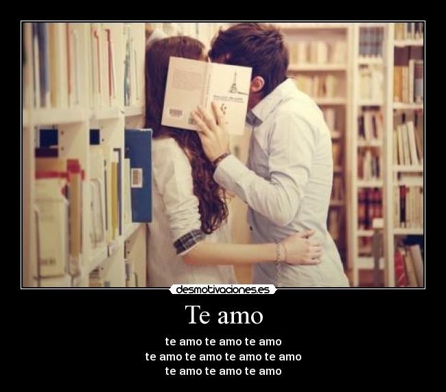 Te amo - te amo te amo te amo
te amo te amo te amo te amo
te amo te amo te amo
