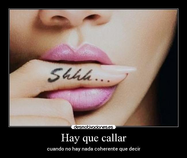 Hay que callar - cuando no hay nada coherente que decir