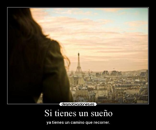 carteles tener un sueno camino paris torre eiffel desmotivaciones desmotivaciones