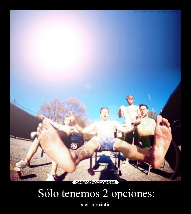 Sólo tenemos 2 opciones: -