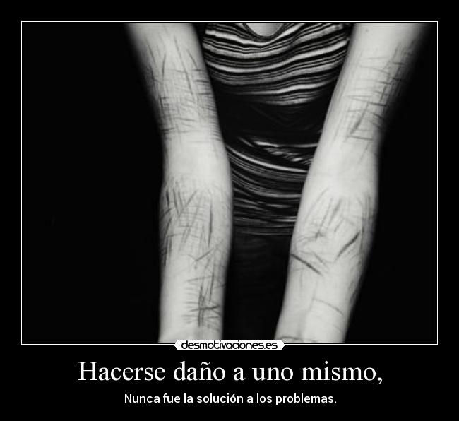 Hacerse daño a uno mismo, - 