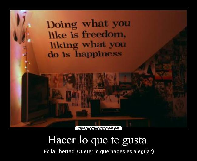 Hacer lo que te gusta  - 