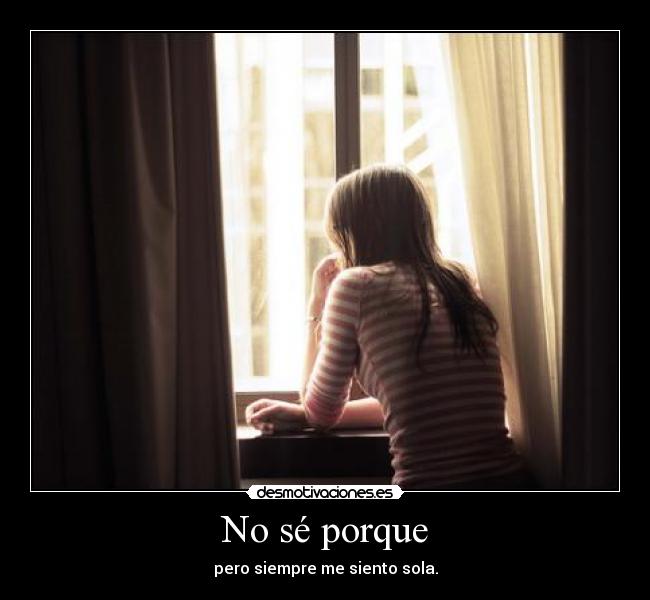 No sé porque -