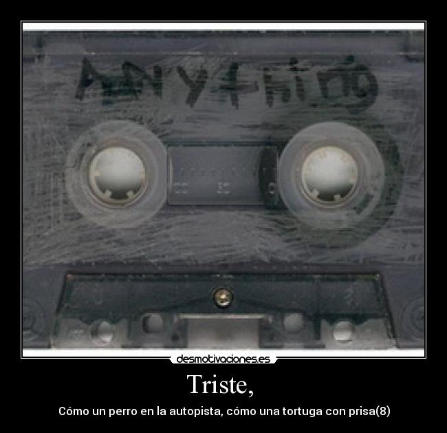 Triste,  - 