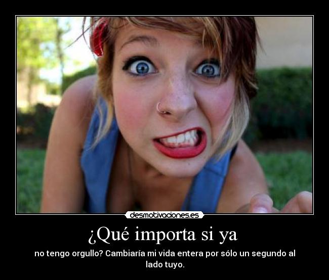 ¿Qué importa si ya -
