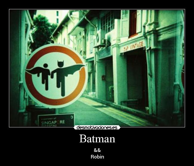 Batman - &&
Robin