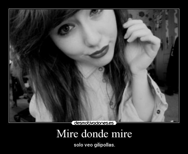 Mire donde mire - 