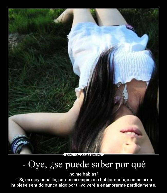 - Oye, ¿se puede saber por qué - 