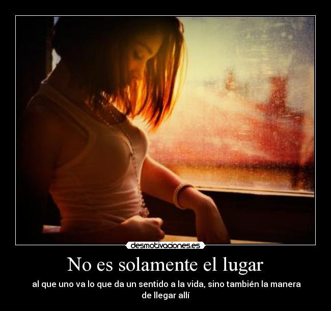 No es solamente el lugar -