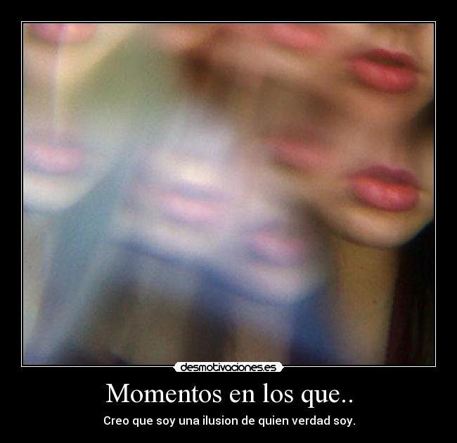 Momentos en los que.. - 