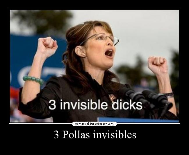 3 Pollas invisibles - 