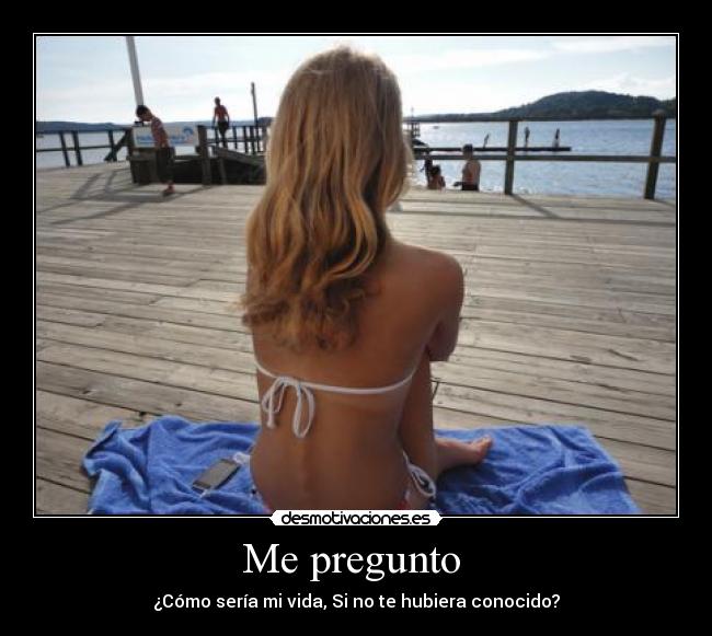 Me pregunto -
