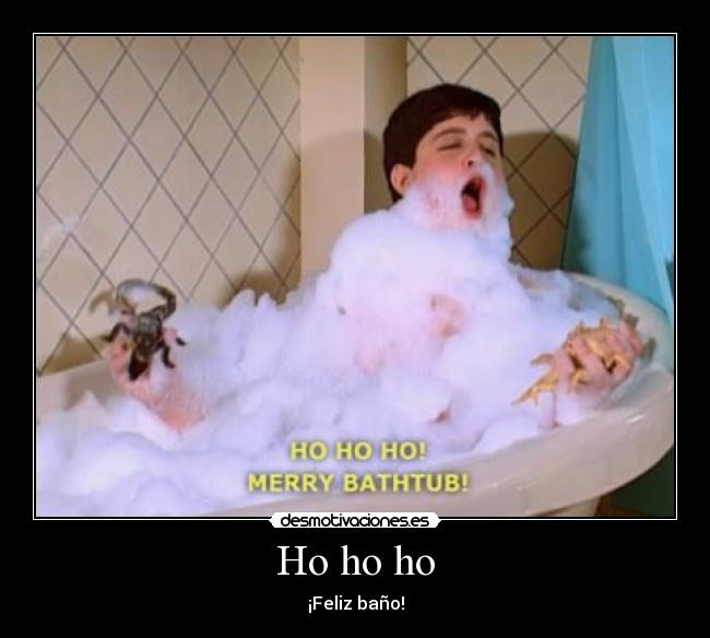 Ho ho ho - ¡Feliz baño!