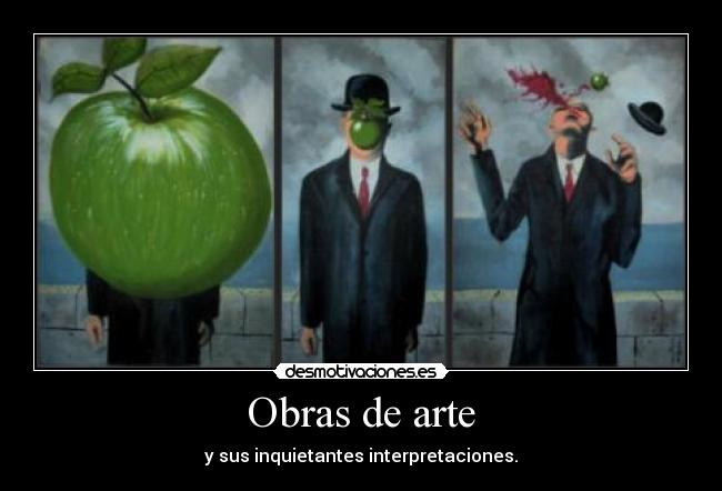 Obras de arte - y sus inquietantes interpretaciones.