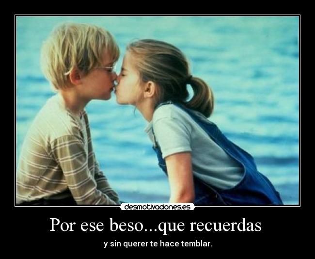 Por ese beso...que recuerdas  - 