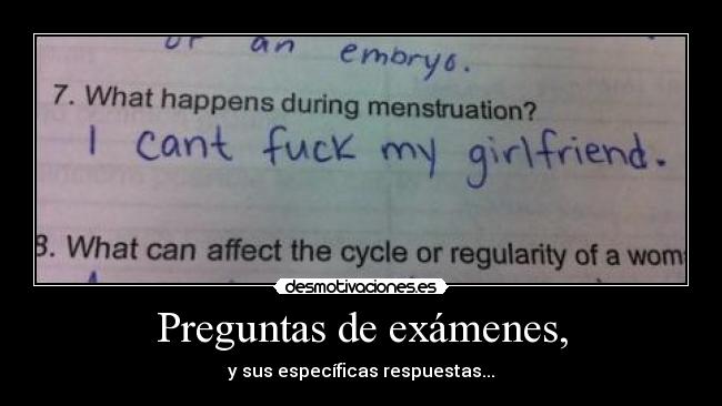 Preguntas de exámenes, - y sus específicas respuestas...