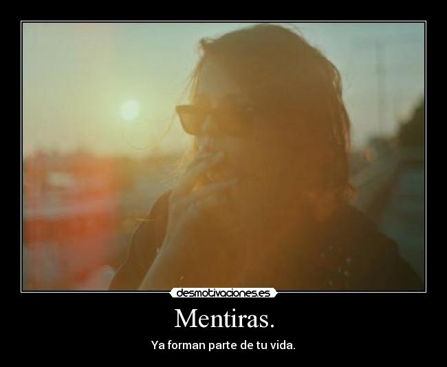 Mentiras. -