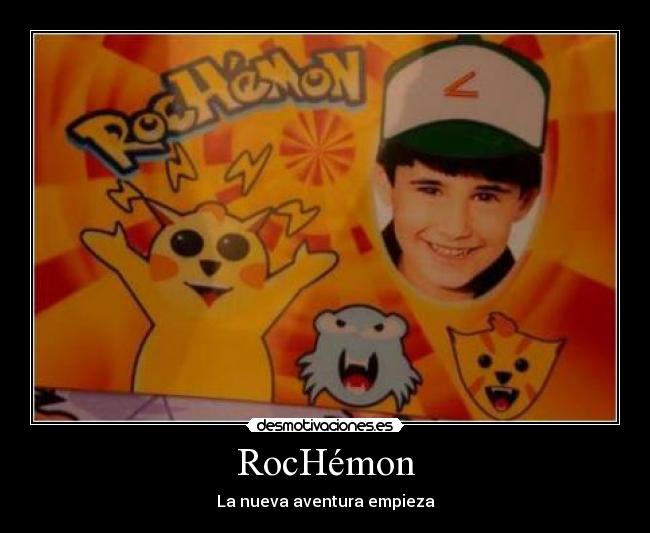 RocHémon - La nueva aventura empieza