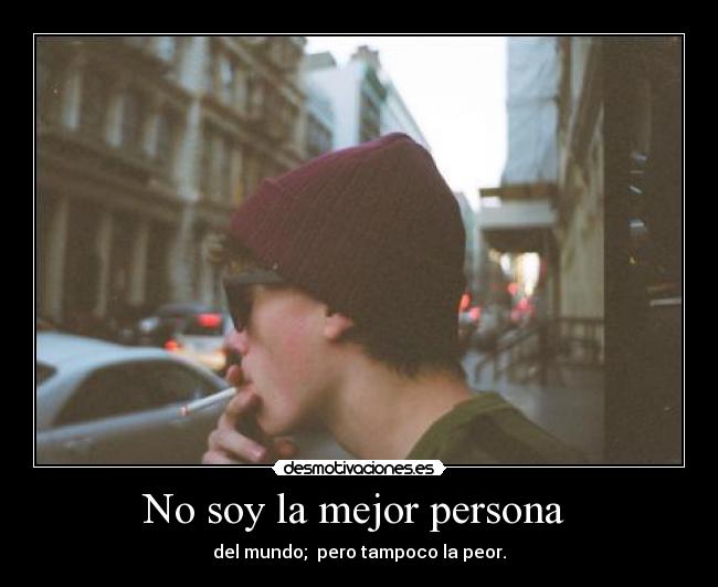 No soy la mejor persona  - 
