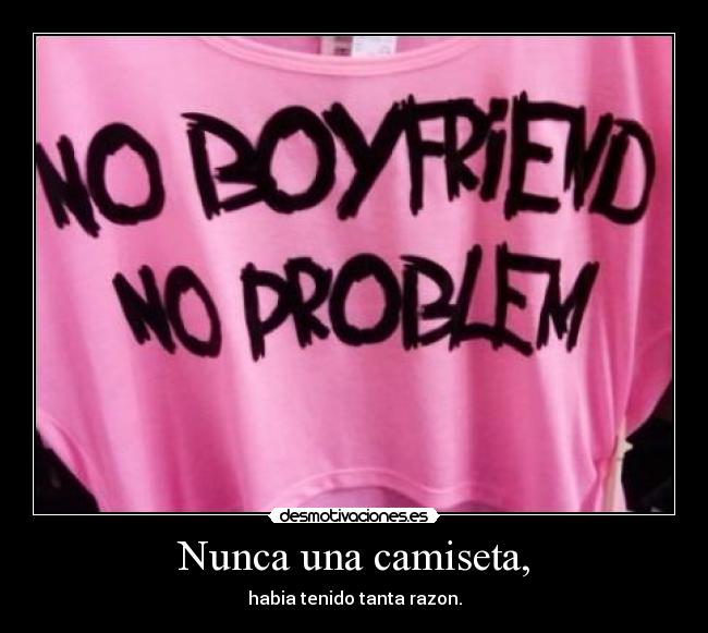 Nunca una camiseta, -