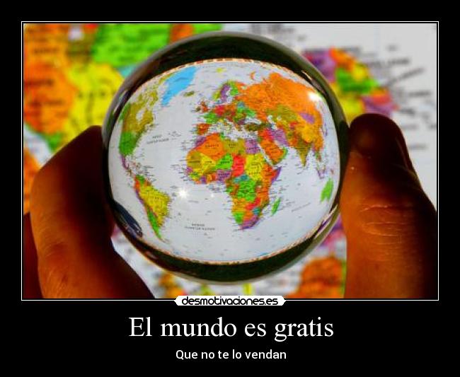 El mundo es gratis - 