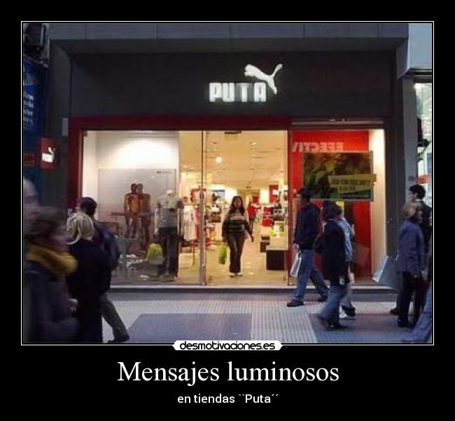 Mensajes luminosos - en tiendas ``Puta´´