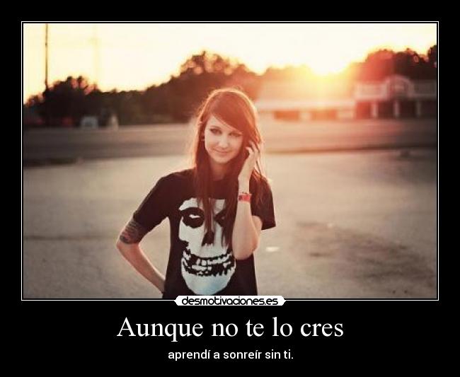Aunque no te lo cres -
