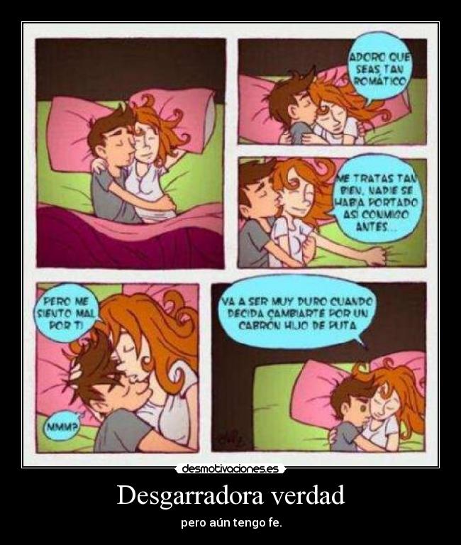 Desgarradora verdad - pero aún tengo fe.