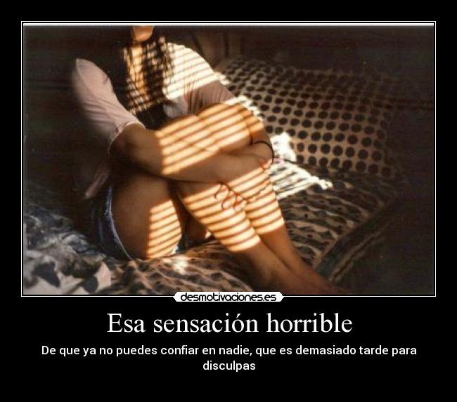 Esa sensación horrible -