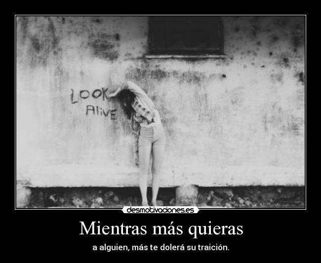 carteles danar traicionar querer look alive desmotivaciones