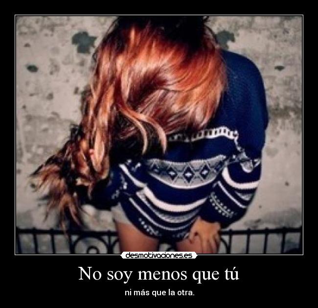 No soy menos que tú - 