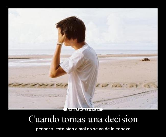 Cuando tomas una decision - 