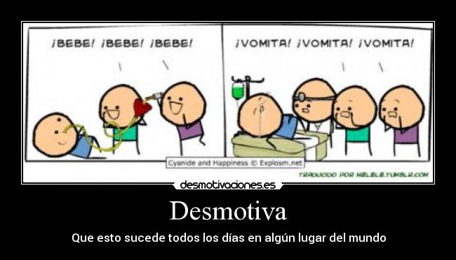 Desmotiva - Que esto sucede todos los días en algún lugar del mundo