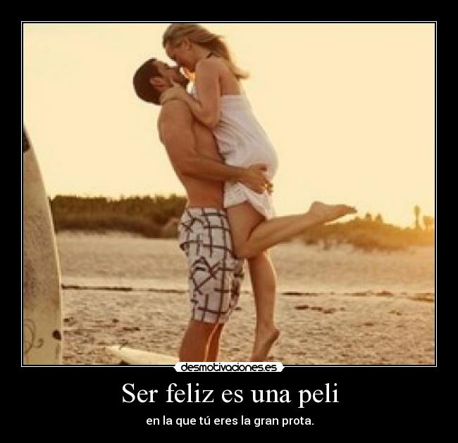 Ser feliz es una peli - 