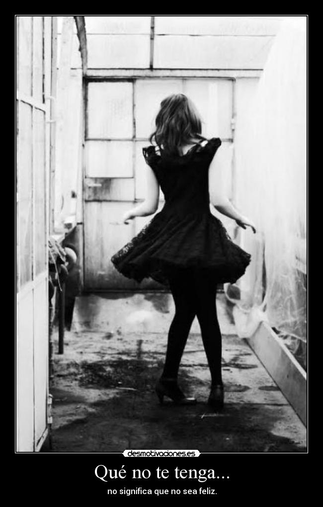 Qué no te tenga... -
