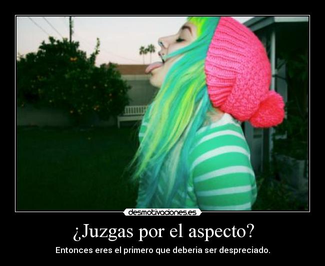 ¿Juzgas por el aspecto? -