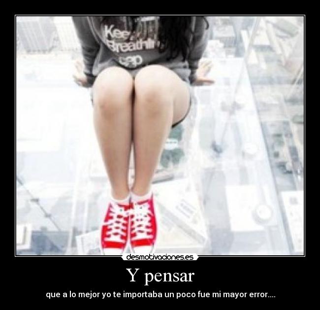 Y pensar - 
