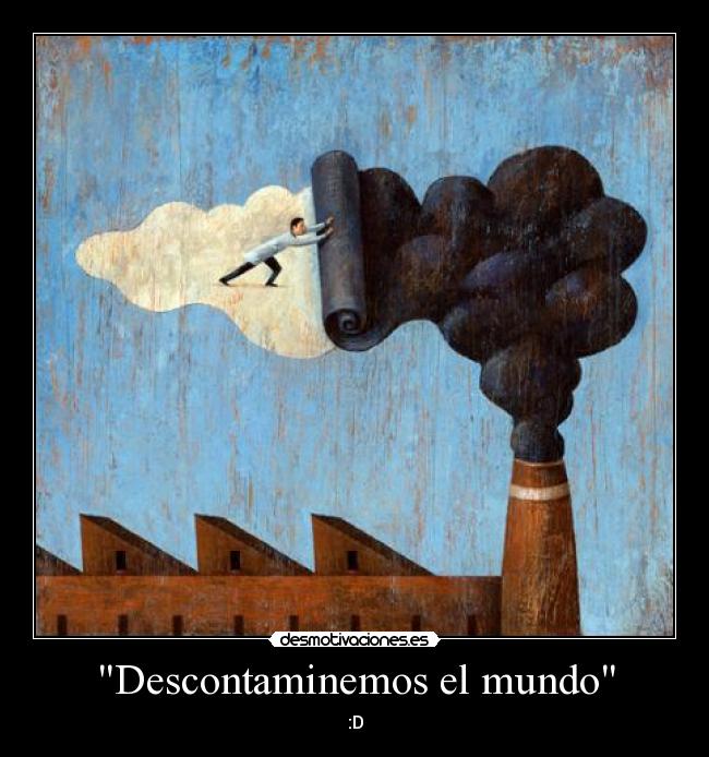 Descontaminemos el mundo -
